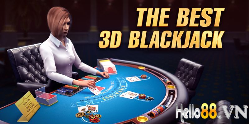 Chi tiết luật chơi 3D Blackjack cho người mới